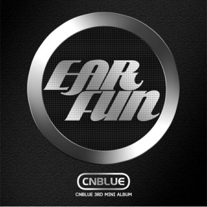 [CNBLUE] 3RD MINI ALBUM [EAR FUN] 