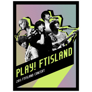 [FTISLAND] PLAY! FTISLAND LIVE DVD