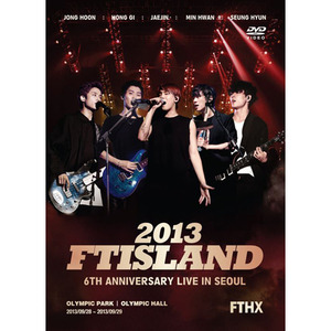 [FTISLAND] 2013 FTISLAND 6th Anniversary concert [FTHX] DVD